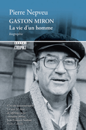 Gaston Miron: la vie d'un homme